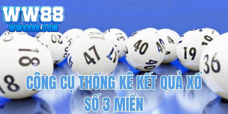 Công cụ thống kê kết quả xổ số 3 miền tại WW88 nhà cái