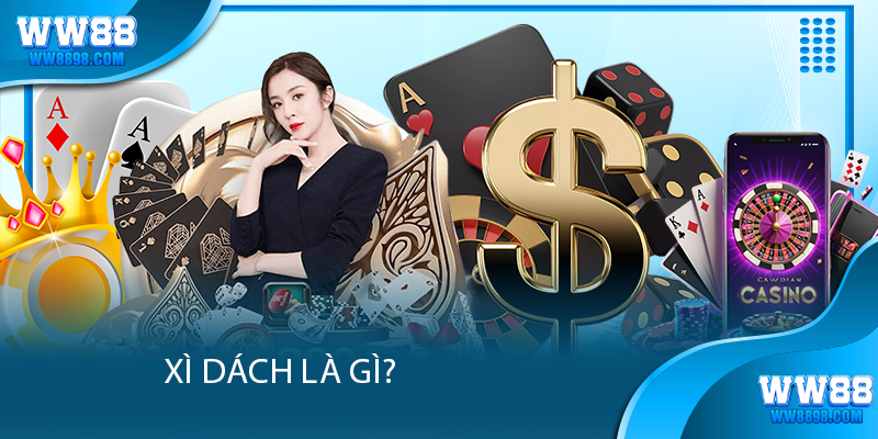 bai-xi-dach-la-gi