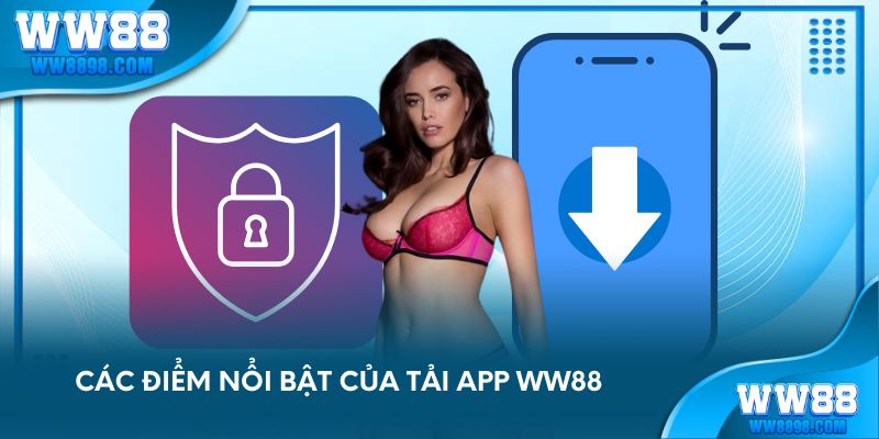 Khám phá quy trình để tải app WW88 cho các hội viên