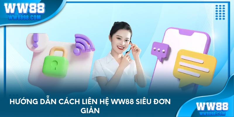 Hướng dẫn cách liên hệ WW88 siêu đơn giản