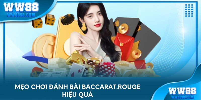 Mẹo chơi đánh bài Baccarat.rouge hiệu quả