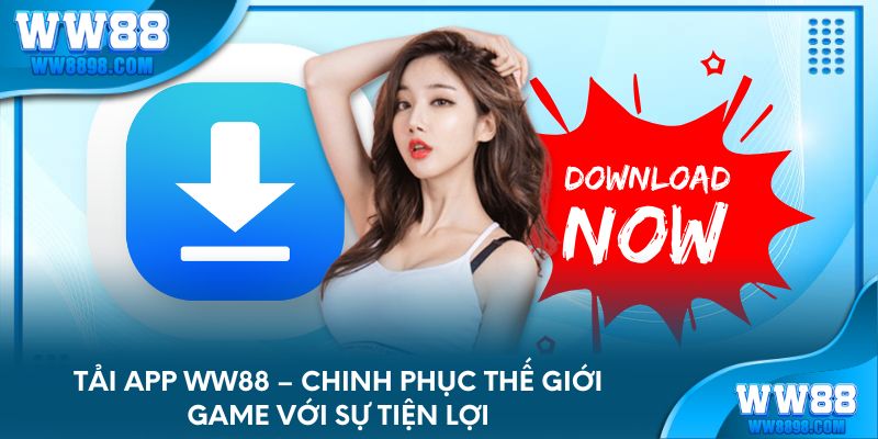 Các điểm nổi bật của tải app WW88