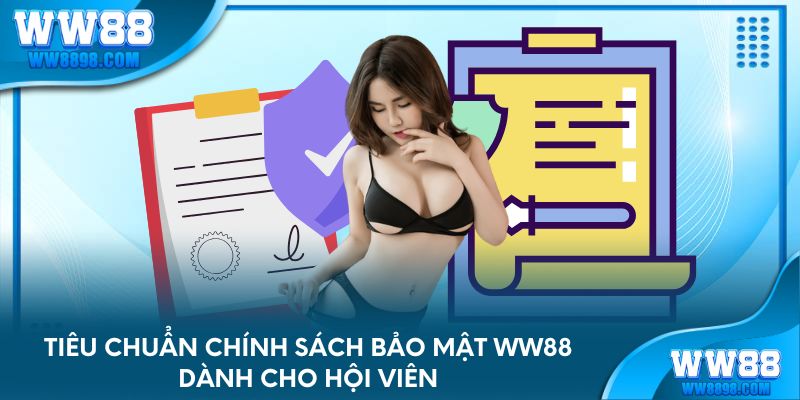 Tiêu chuẩn chính sách bảo mật WW88 dành cho hội viên
